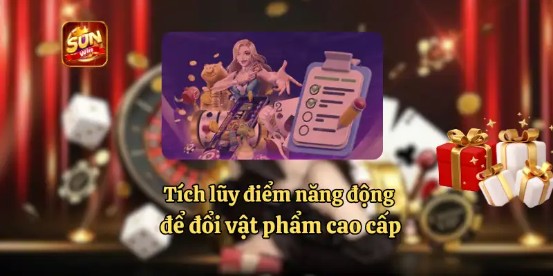 tích lũy điểm năng động để đổi vật phẩm cao cấp
